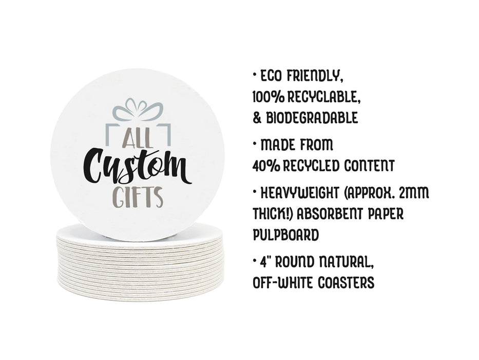 Single coaster sits on top of a stack of coasters. -Eco Friendly, 100% recyclable, & biodegradable -Made from 40% recycled content -Heavyweight (approx. 2mm thick!) absorbent paper pulpboard -4 inch round natural, off-white coasters