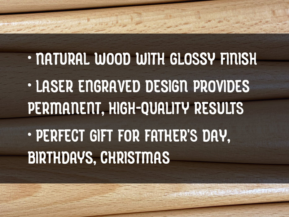 natural wood with glossy finish laser engraved design provide permanent, high-quality results perfect gift for Father's Day, birthdays, christmas