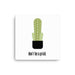 Canvas print with Don't Be A Prick design. Design features a cactus and the text "don't be a prick". Design is printed on white canvas.