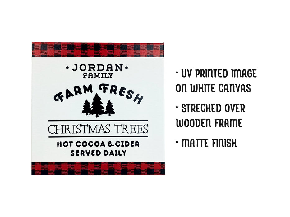 Farm Fresh Trees design on canvas. Design has plaid border with text, Jordan Family Farm Fresh Christmas Trees Hot Cocoa & Cider Served Daily.  Text on right reads: • UV printed image on white canvas • Stretched over wooden frame • Matte finish